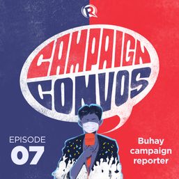 Campaign Convos: Buhay campaign reporter