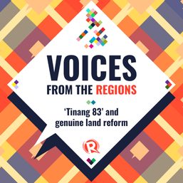 Voices from the Regions: ‘Tinang 83’ and genuine land reform