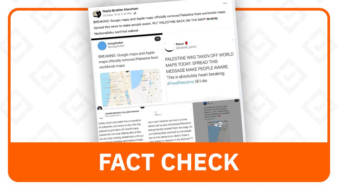 FACT CHECK Posts falsely claim Palestine ‘removed’ from Google, Apple maps