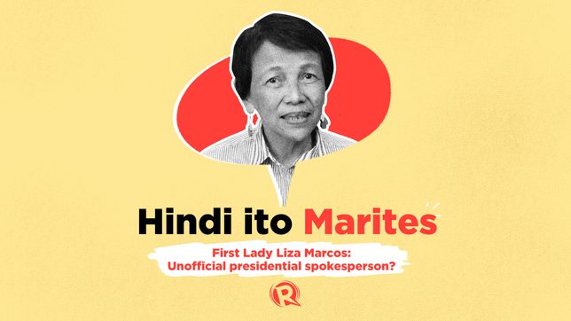[Hindi ito Marites] First Lady Liza Marcos: Unofficial presidential spokesperson?