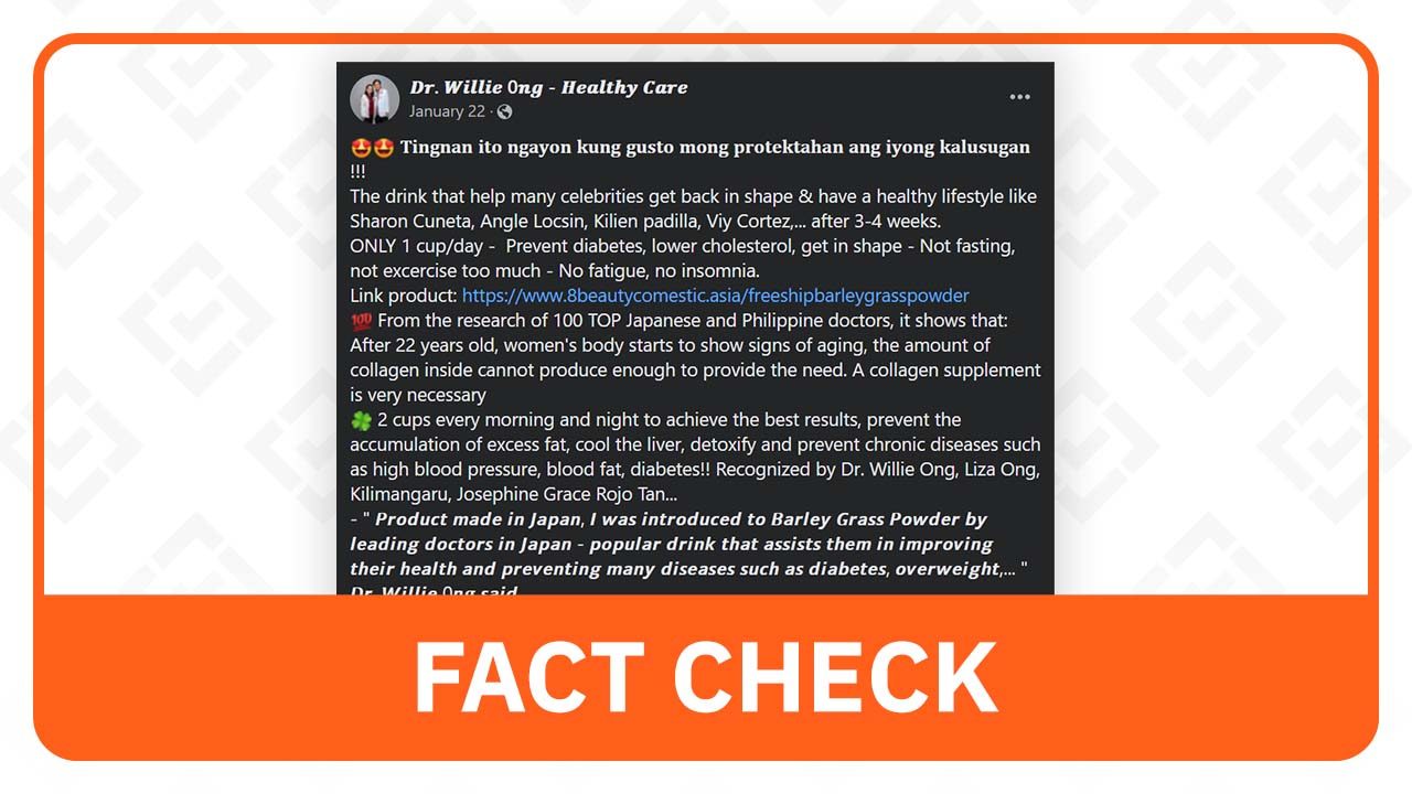 FACT CHECK: Unregistered barley grass powder not endorsed by Doc Willie Ong, Kilimanguru