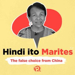 Hindi ito Marites: The false choice from China
