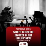 Newsbreak Chats: What’s blocking divorce in the Philippines?