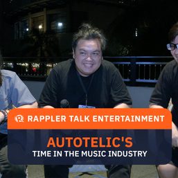 Rappler Talk Entertainment: Autotelic’s time in the music industry