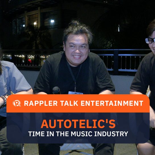 Rappler Talk Entertainment: Autotelic’s time in the music industry