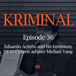 Kriminal: Eduardo Acierto and his testimony vs ex-Duterte adviser Michael Yang